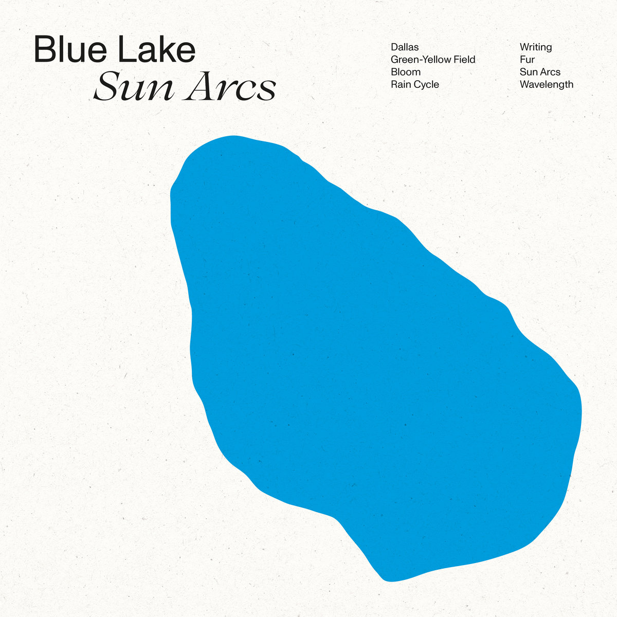 The album artwork for the Blue Lakes album Sun Arcs is a blue blob on an off-white background that appropriately looks like a lake